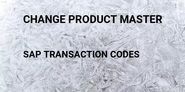 Change product master Tcode in SAP