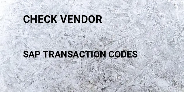 Check vendor Tcode in SAP