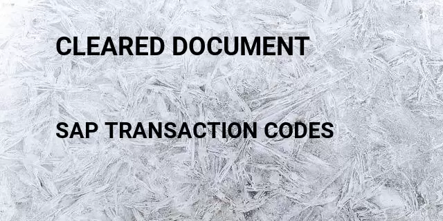 Cleared document  Tcode in SAP