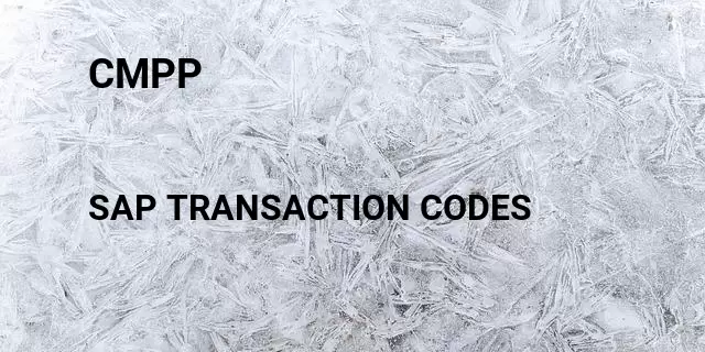Cmpp Tcode in SAP