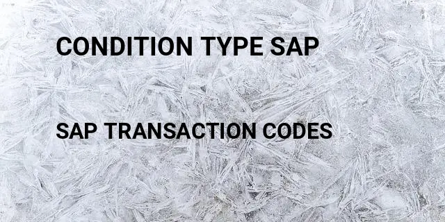 Condition type sap Tcode in SAP