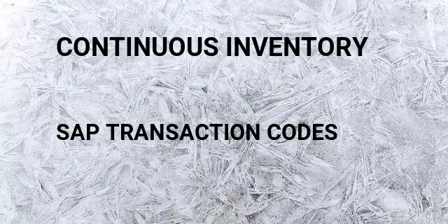 Continuous inventory  Tcode in SAP