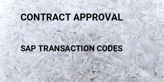 Contract approval Tcode in SAP