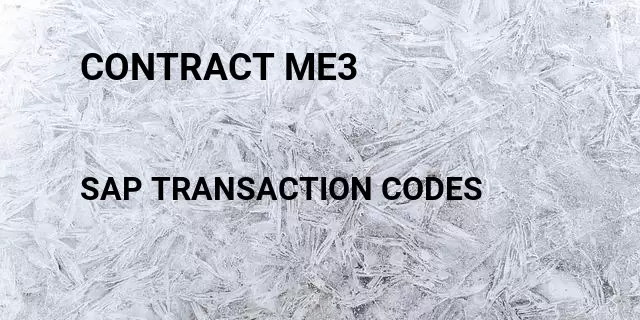 Contract me3 Tcode in SAP