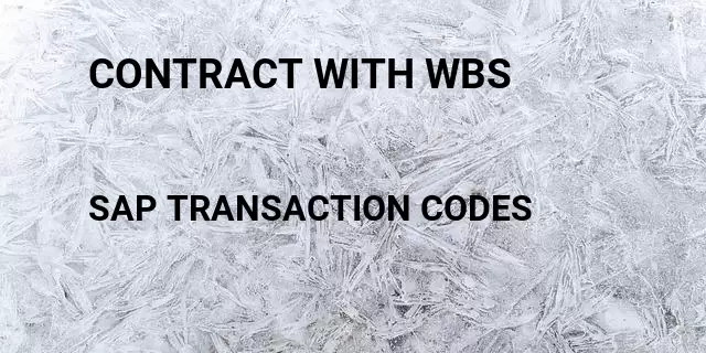 Contract with wbs Tcode in SAP