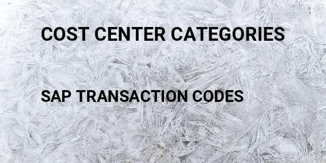 Cost center categories Tcode in SAP