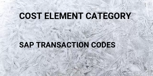 Cost element category Tcode in SAP