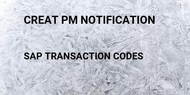 Creat pm notification Tcode in SAP