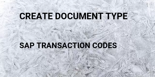 Create document type Tcode in SAP