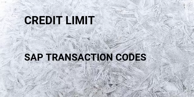 Credit limit  Tcode in SAP