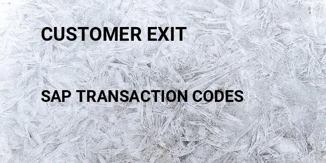 Customer exit Tcode in SAP