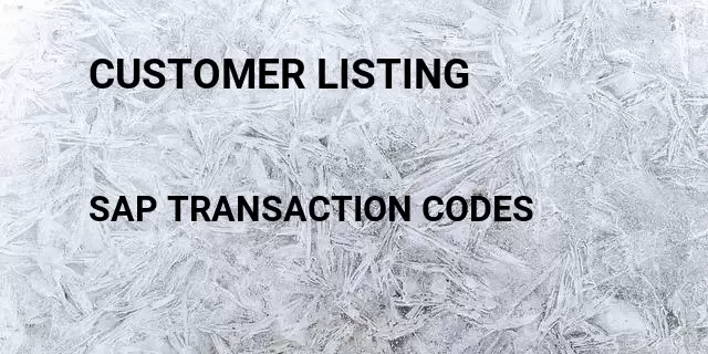 Customer listing Tcode in SAP