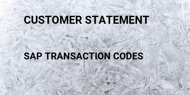 Customer statement Tcode in SAP