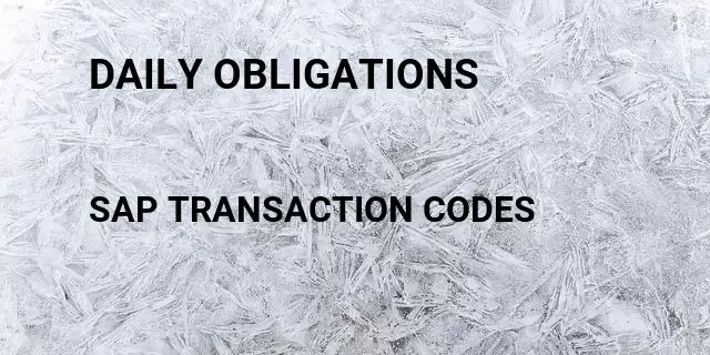 Daily obligations Tcode in SAP