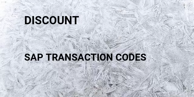 Discount  Tcode in SAP
