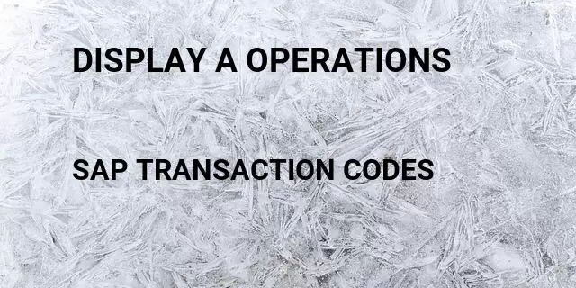 Display a operations Tcode in SAP