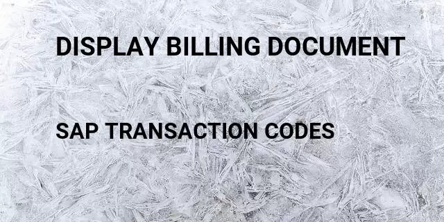 Display billing document  Tcode in SAP