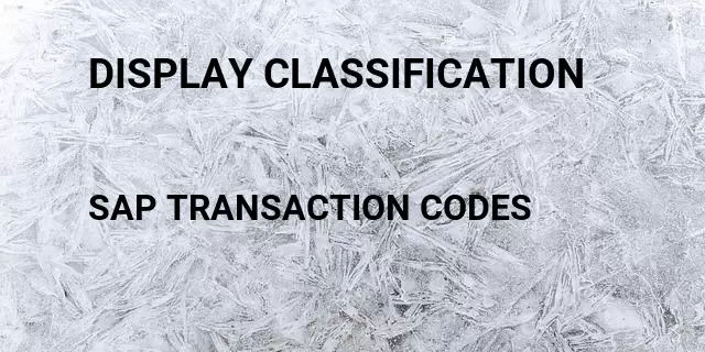 Display classification Tcode in SAP