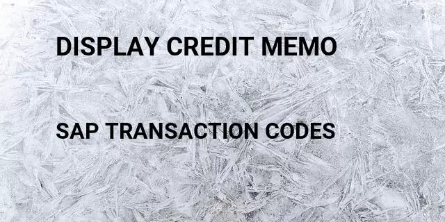 Display credit memo  Tcode in SAP