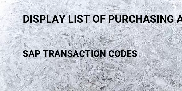 Display list of purchasing agreements  Tcode in SAP