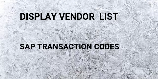 Display vendor  list Tcode in SAP