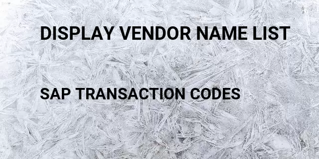 Display vendor name list Tcode in SAP