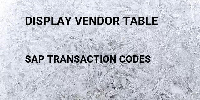 Display vendor table Tcode in SAP