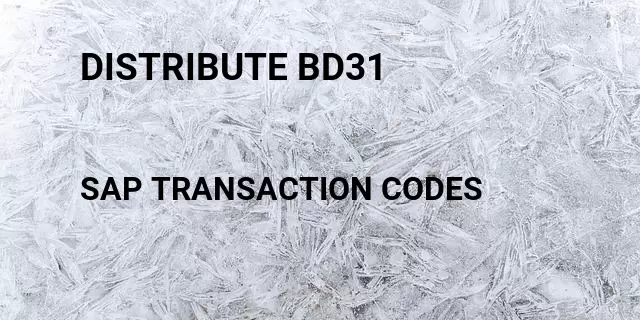 Distribute bd31 Tcode in SAP