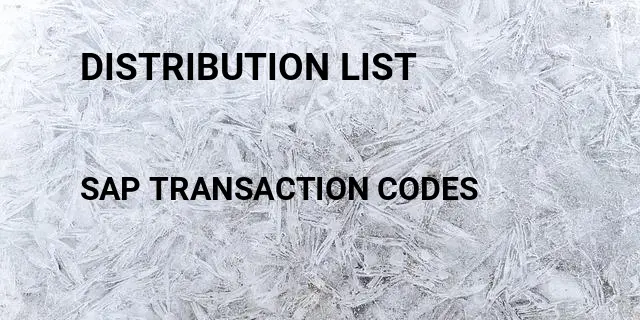 Distribution list Tcode in SAP