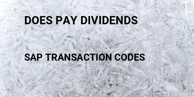 Does pay dividends Tcode in SAP