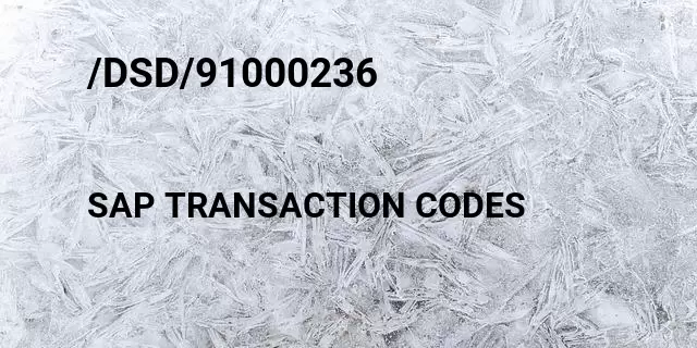 /dsd/91000236 Tcode in SAP