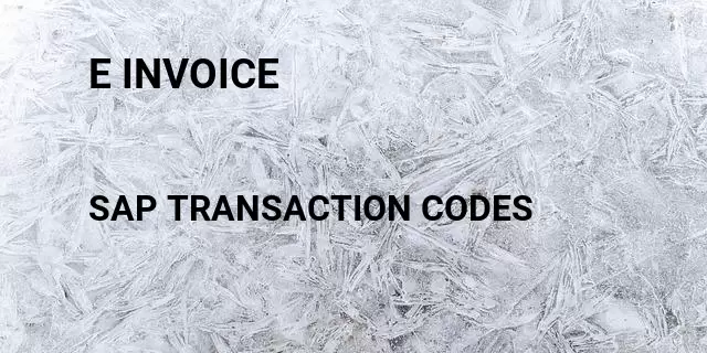 E invoice Tcode in SAP