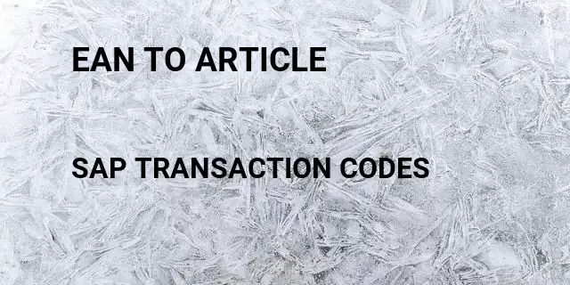 Ean to article Tcode in SAP