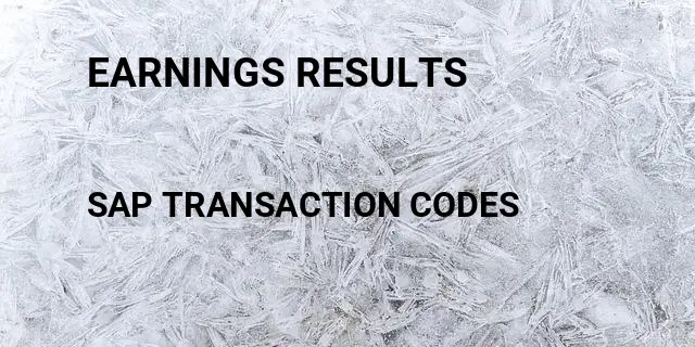 Earnings results Tcode in SAP