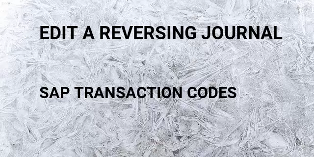 Edit a reversing journal Tcode in SAP