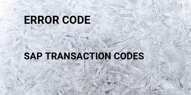 Error code Tcode in SAP