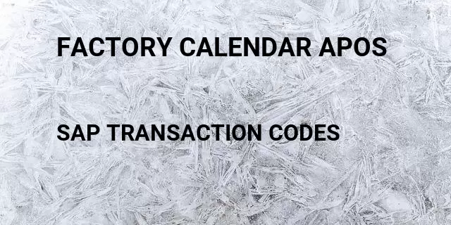 Factory calendar apos Tcode in SAP