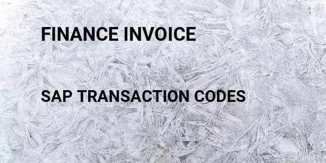 Finance invoice Tcode in SAP