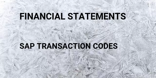 Financial statements Tcode in SAP