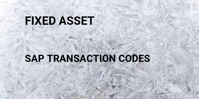 Fixed asset  Tcode in SAP