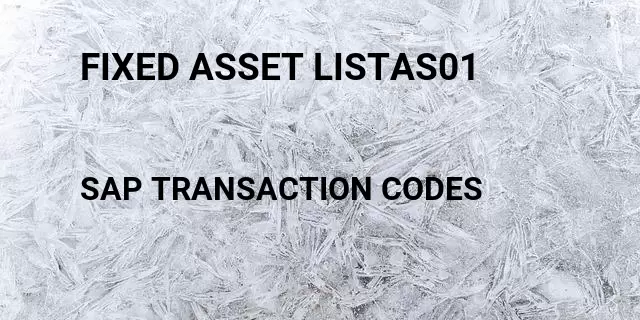 Fixed asset listas01 Tcode in SAP