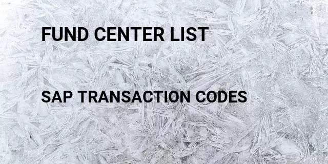 Fund center list Tcode in SAP