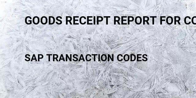 Goods receipt report for cost center Tcode in SAP