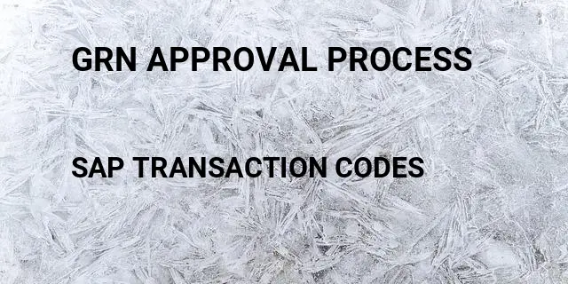 Grn approval process Tcode in SAP