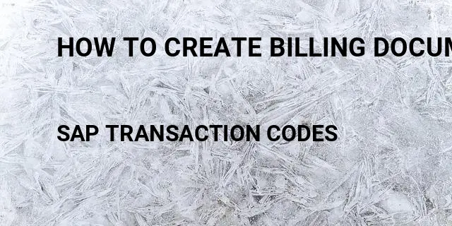 How to create billing document from sales order in sap Tcode in SAP