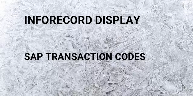 Inforecord display Tcode in SAP