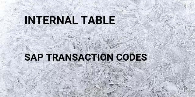 Internal table Tcode in SAP