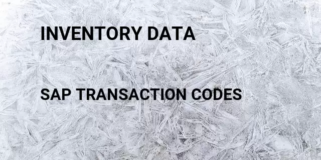 Inventory data Tcode in SAP