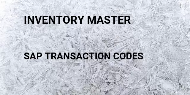 Inventory master Tcode in SAP