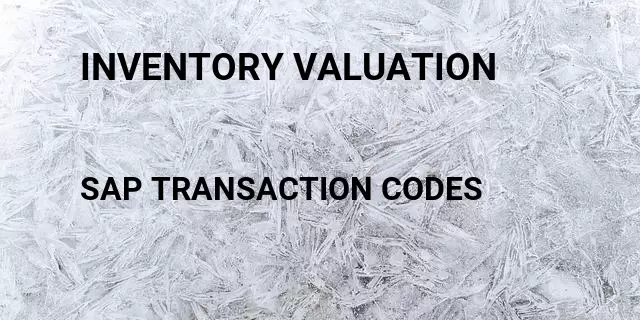 Inventory valuation Tcode in SAP
